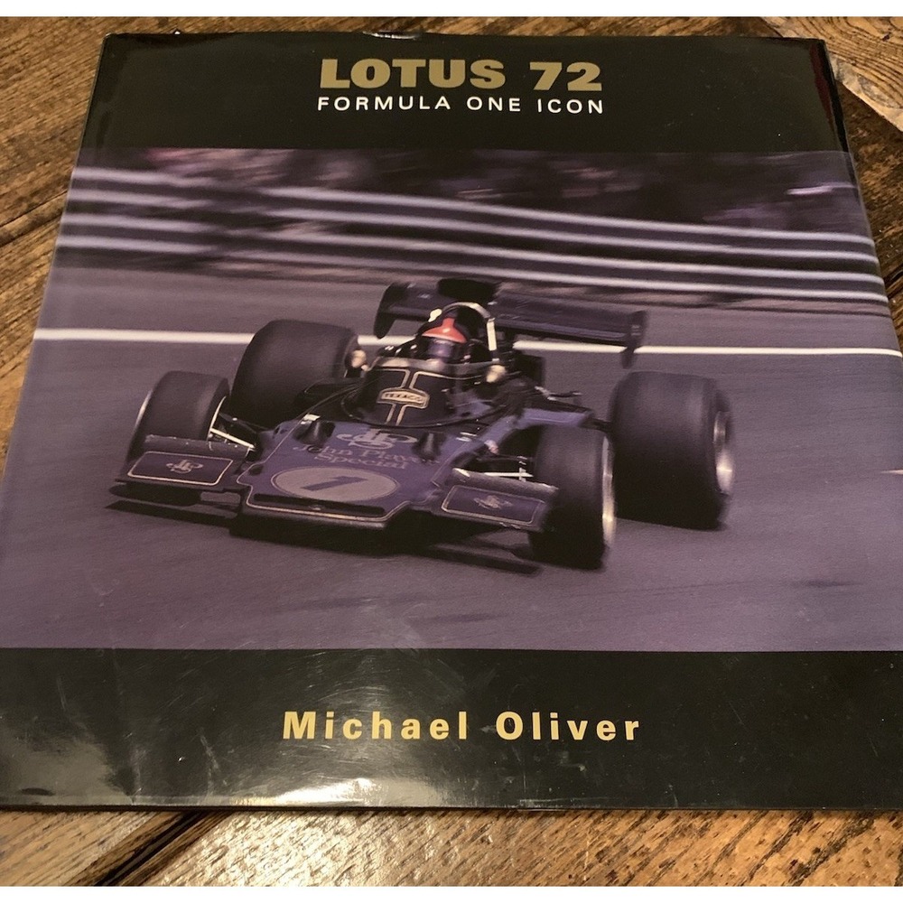 LOTUS 72 FORMULA ONE ICON Michael Oliver 2003 Coterie Press 256 pg - 1st Edition